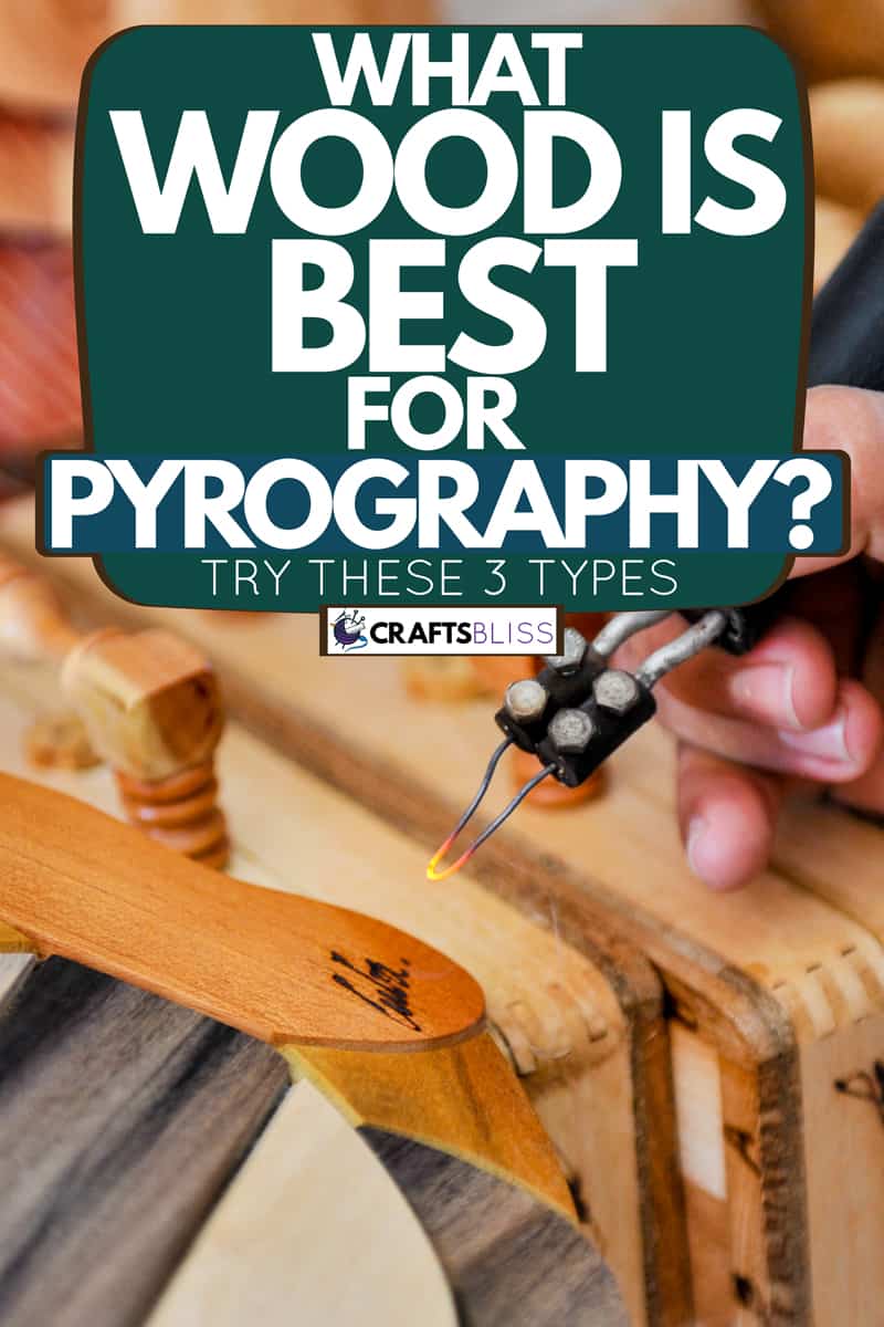 A pyrography artist making wood art using a pyrography pen on a piece of wood, What Wood Is Best For Pyrography? [Try these 3 Types]