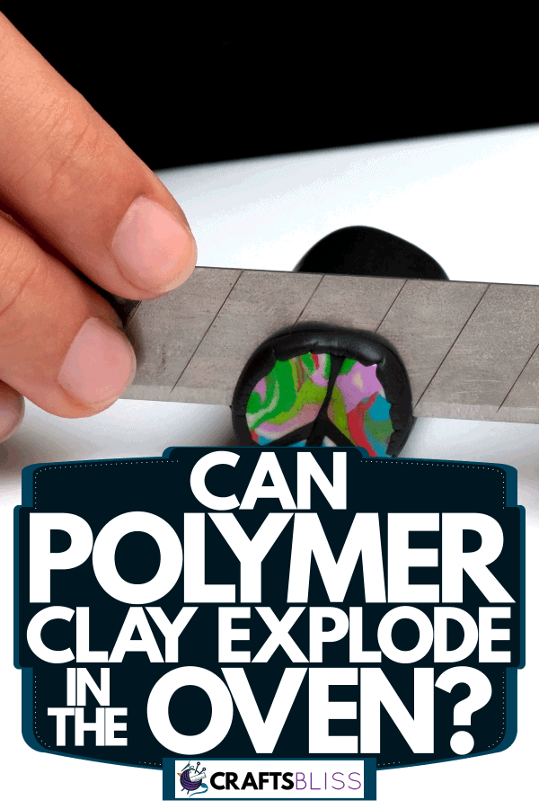 A man using a slicing tool for his peace designed polymer clay, Can Polymer Clay Explode In The Oven?