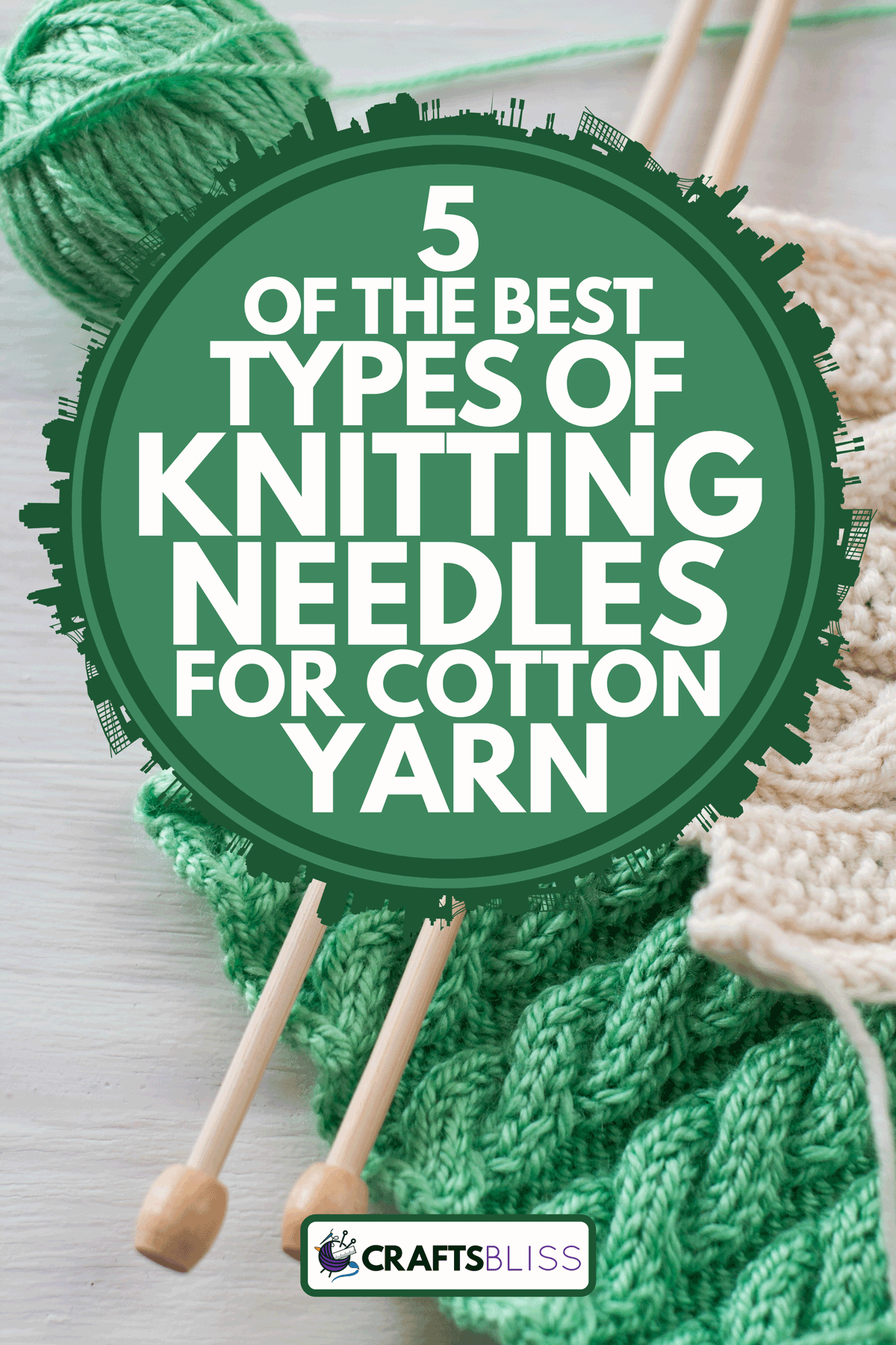 A yarn balls and needles for knitting, 5 Of The Best Types Of Knitting Needles For Cotton Yarn