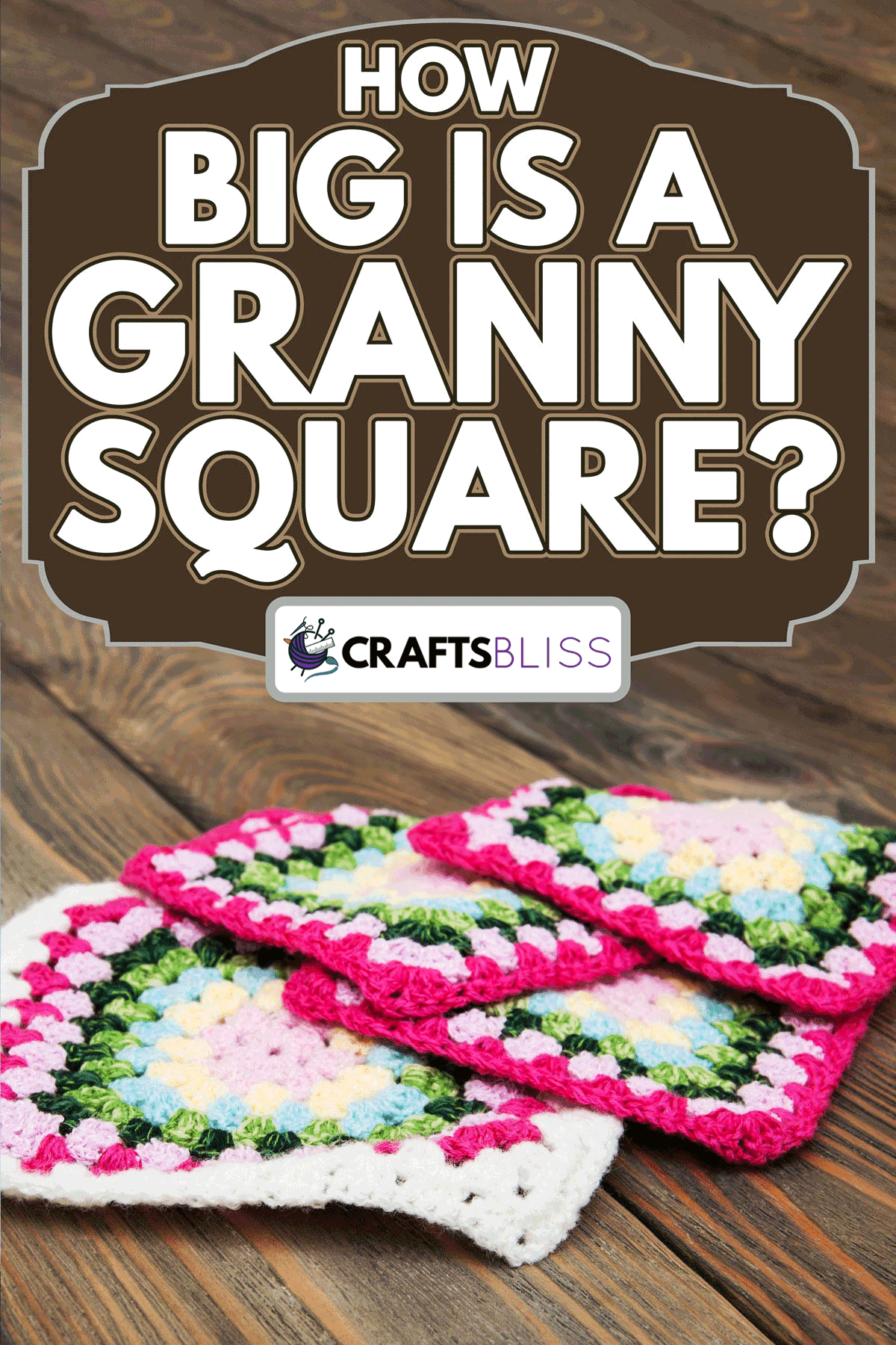 Multicolored plaid squares of crocheted, How Big Is A Granny Square?