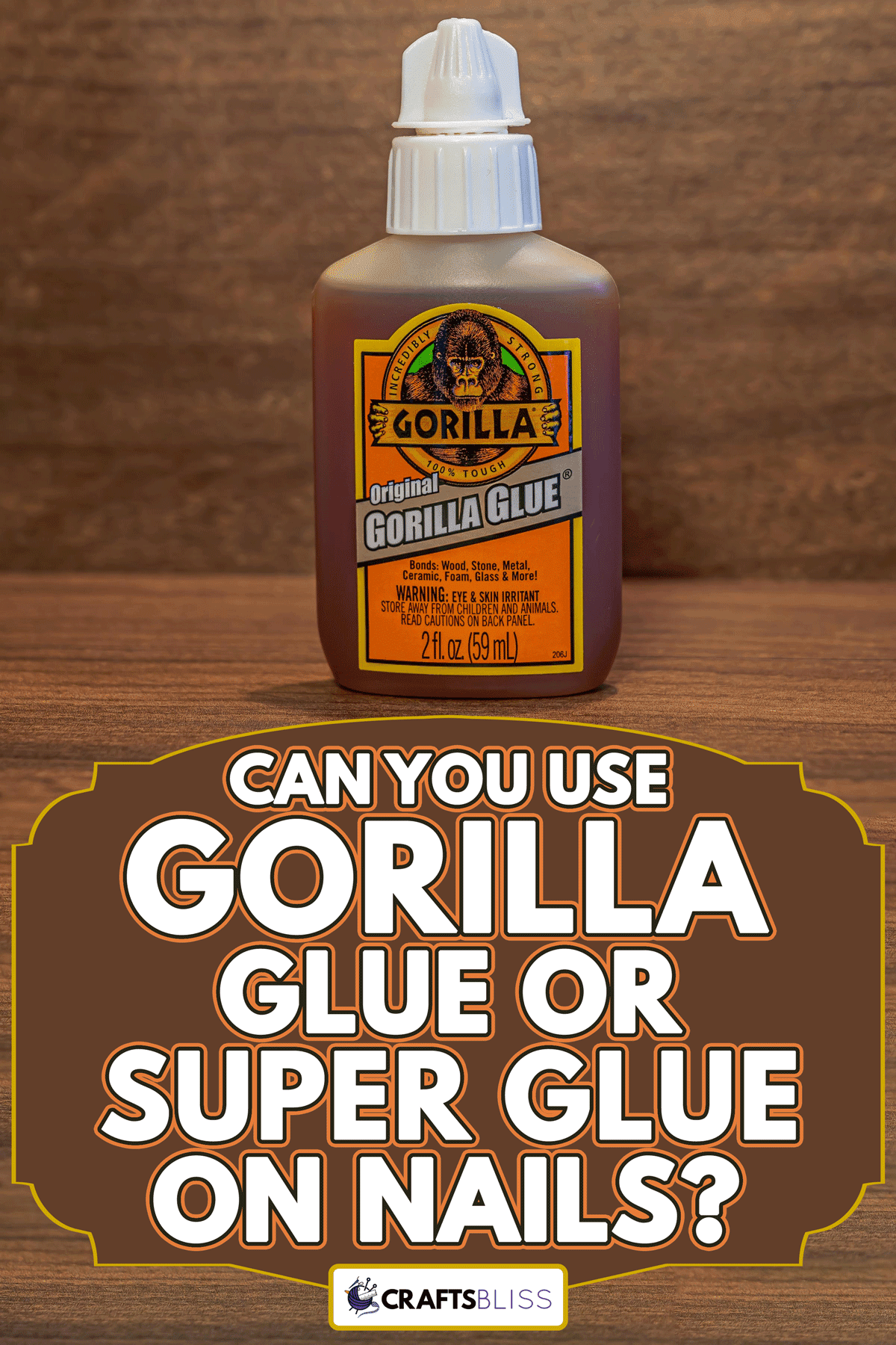 A gorilla glue on wooden table, Can You Use Gorilla Glue or Super Glue on Nails?