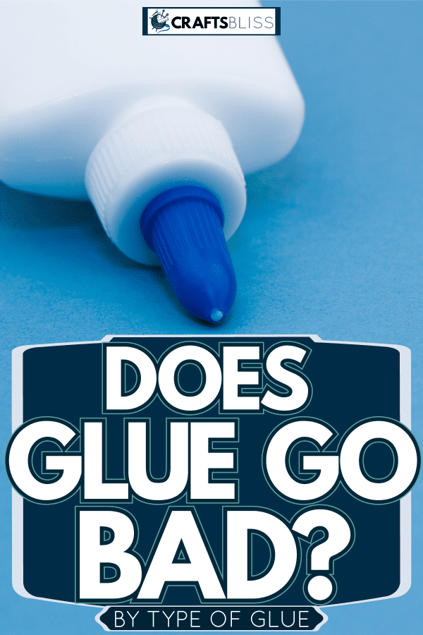 White glue container on a blue table, Does Glue Go Bad? [By Type Of Glue]