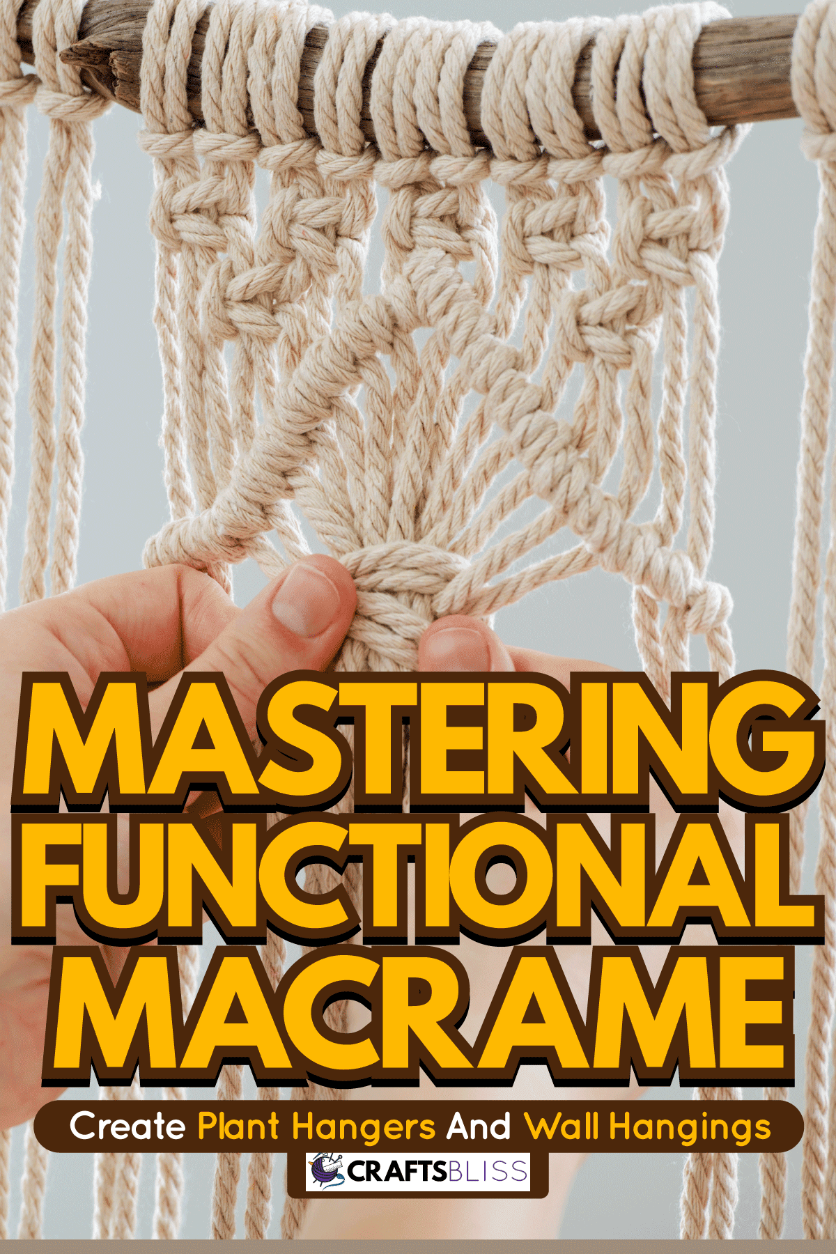 Brunette woman working on a half-finished macrame piece, weaving ropes, making knots, Mastering Functional Macrame: Create Plant Hangers And Wall Hangings